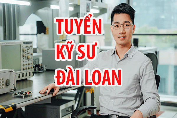 Bùng nổ đơn hàng kỹ sư Đài Loan 2025, không qua trung gian, không mất phí.