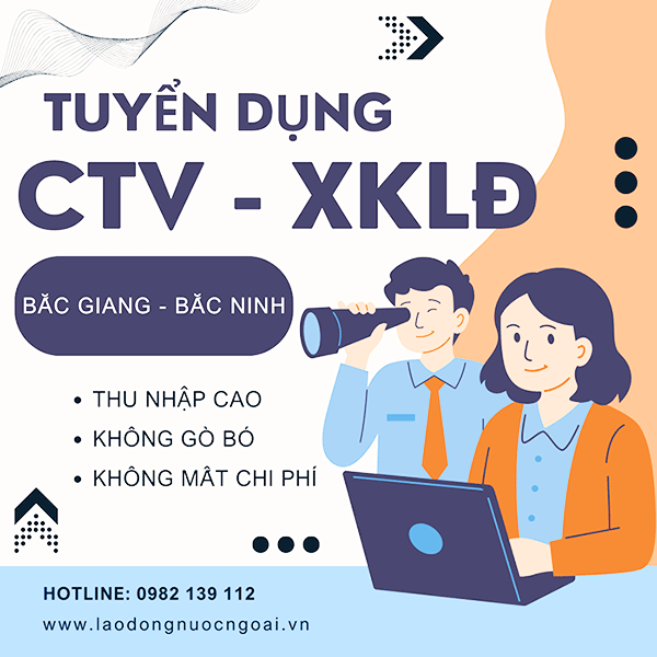 Tuyển cộng tác viên xuất khẩu lao động tại Bắc Giang – Bắc Ninh, thu nhập khủng.