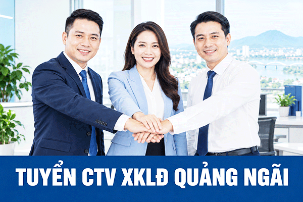 Tuyển ctv xklđ tại Quảng Ngãi: Hợp tác tuyển nguồn Nhật, Đài và Châu Âu.